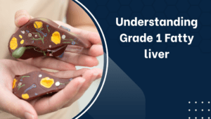 Understanding grade 1 fatty liver