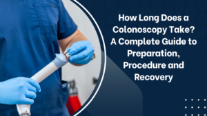 How Long Does a Colonoscopy Take
