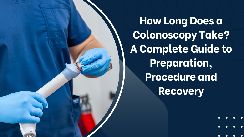How Long Does a Colonoscopy Take