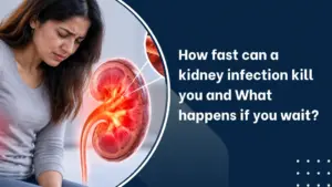 How fast can a kidney infection kill you
