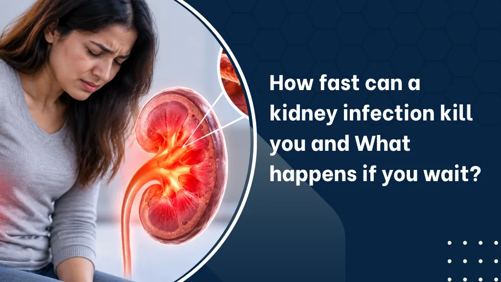 How fast can a kidney infection kill you